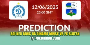 Soi Kèo Bóng Đá Dinamo Minsk Vs FK Slutsk Tại ibet88.name