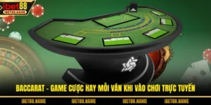 Baccarat - Game Cược Hay Mỗi Ván Khi Vào Chơi Trực Tuyến