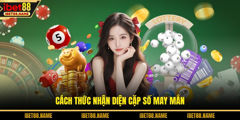 Xổ Số Miền Nam - Cách Để Chinh Phục Tiền Tỷ Siêu Tốc 3 Cách thức nhận diện cặp số may mắn