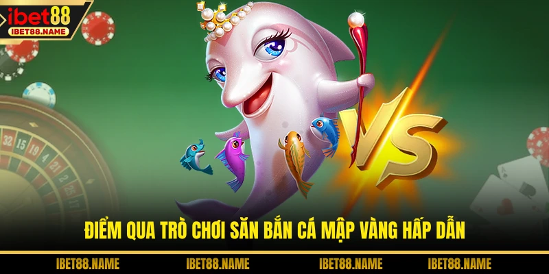 Điểm qua trò chơi săn bắn cá Mập Vàng hấp dẫn