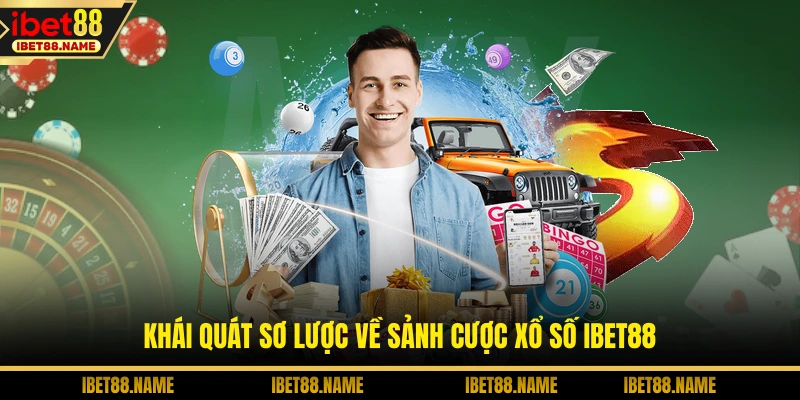 Khái quát sơ lược về sảnh cược xổ số IBET88