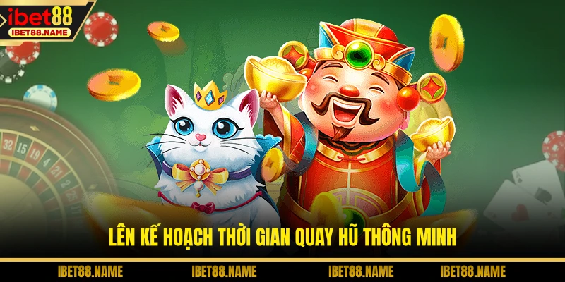 Lên kế hoạch thời gian quay hũ thông minh