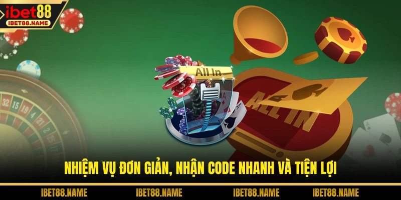 Nhiệm vụ đơn giản, nhận code nhanh và tiện lợi