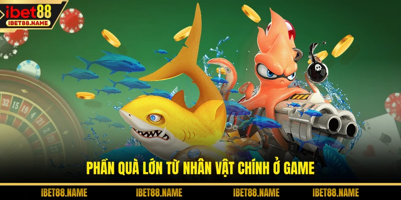 Phần quà lớn từ nhân vật chính ở game