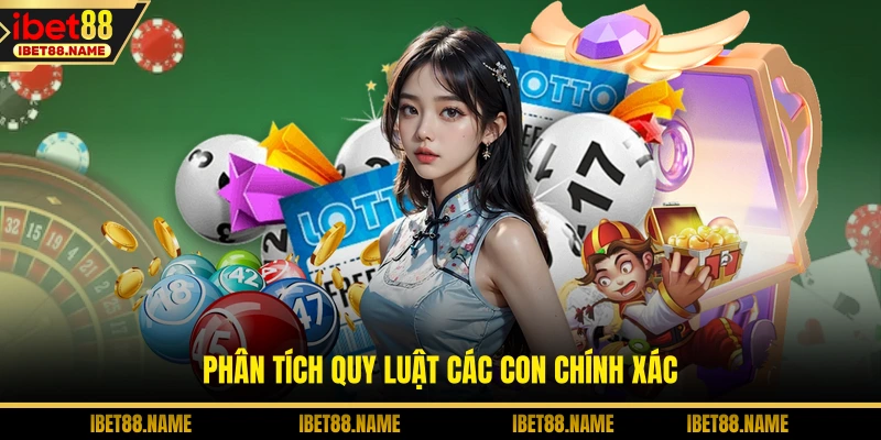 Phân tích quy luật các con chính xác