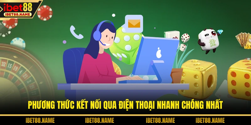 Phương thức kết nối qua điện thoại nhanh chóng nhất
