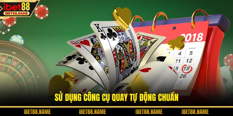 Sử dụng công cụ quay tự động chuẩn