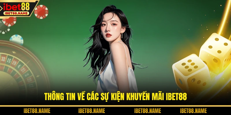 Thông tin về các sự kiện khuyến mãi IBET88