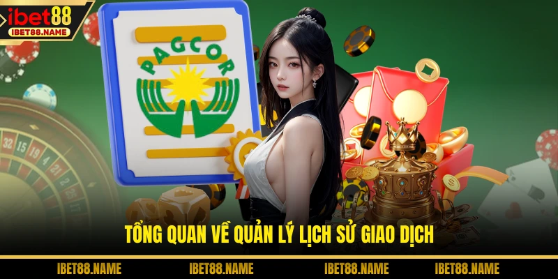 Tổng quan về quản lý lịch sử giao dịch